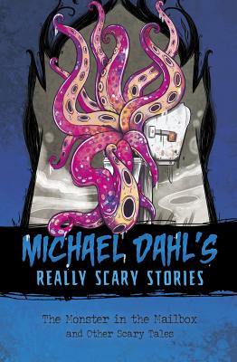 The Monster in the Mailbox: And Other Scary Tales (Michael Dahl's Really Scary Stories)
