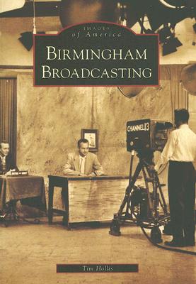 Birmingham Broadcasting (Images of America) Cover Image