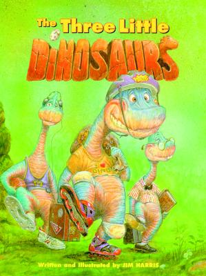 The Three Little Dinosaurs By Jim Harris (Illustrator) Cover Image