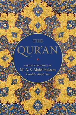 The Qur'an: English Translation and Parallel Arabic Text By M. A. S. Abdel Haleem Cover Image