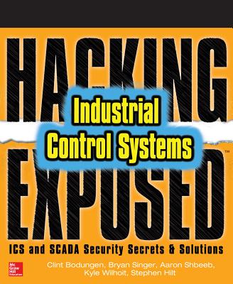 Hacking Exposed Industrial Control Systems: ICS and Scada Security Secrets & Solutions Cover Image