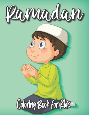 Ramadan Coloring Book for Kids: A Fun and Educational Coloring Book for  Ramadan muslim kids with white color background (Paperback) | Quail Ridge  Books