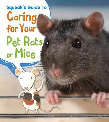 Squeak's Guide to Caring for Your Pet Rats or Mice (Pets' Guides) By Isabel Thomas, Rick Peterson (Illustrator) Cover Image