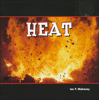 Heat (Energy in Action) By Ian F. Mahaney Cover Image