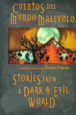 Stories from a Dark and Evil World:  Cuentos del Mundo Malevolo: Cuentos del Mundo Malevolo By Teresa Pijoan Cover Image