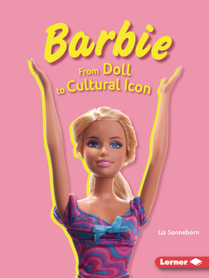 Barbie: From Doll to Cultural Icon (Gateway Biographies)