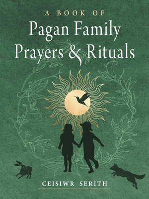 A Book of Pagan Family Prayers and Rituals Cover Image