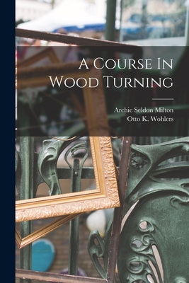 A Course In Wood Turning Cover Image