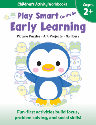 Play Smart On the Go Early Learning Ages 2+: Picture Puzzles, Art Projects, Numbers (Play Smart On the Go Activity Workbooks) By Isadora Smunket, Smunket Cover Image