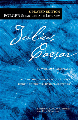 Julius Caesar (New Folger Library Shakespeare) By William Shakespeare, Barbara A. Mowat (Editor), Paul Werstine (Editor) Cover Image