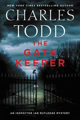 The Gate Keeper: An Inspector Ian Rutledge Mystery (Inspector Ian Rutledge Mysteries #20)