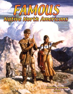 Famous Native North Americans (Native Nations of North America) By Bobbie Kalman Cover Image