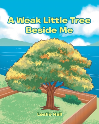 A Weak Little Tree Beside Me By Leslie Hall Cover Image
