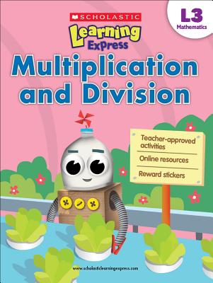 Scholastic Learning Express Level 3: Multiplication and Division