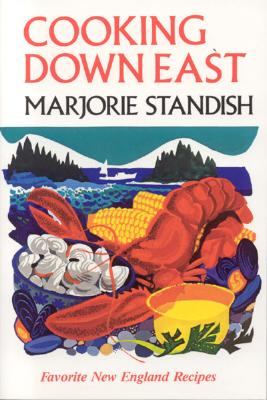 Cooking Down East By Marjorie Standish Cover Image