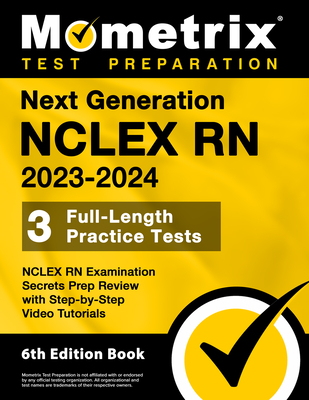 Next Generation NCLEX RN 2023-2024 - 3 Full-Length Practice Tests, NCLEX RN Examination Secrets Prep Review with Step-By-Step Video Tutorials: [6th Ed By Matthew Bowling (Editor) Cover Image