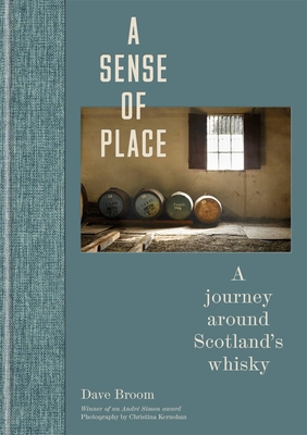 A Sense of Place: A journey around Scotland's whisky By Dave Broom Cover Image