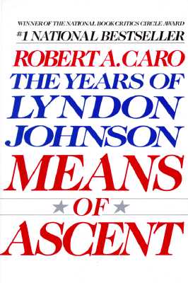Means of Ascent: The Years of Lyndon Johnson II Cover Image