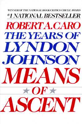 Means of Ascent by Robert A. Caro