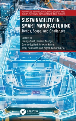 Sustainability in Smart Manufacturing: Trends, Scope, and Challenges (Advances in Manufacturing)
