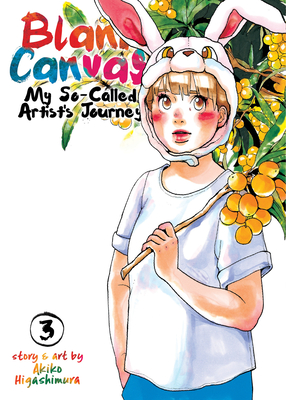Blank Canvas: My So-Called Artist's Journey (Kakukaku Shikajika) Vol. 3 By Akiko Higashimura Cover Image