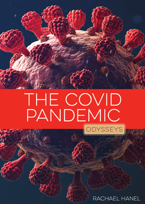 The COVID Pandemic (Odysseys in Recent Events)