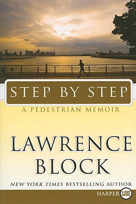 Step by Step: A Pedestrian Memoir By Lawrence Block Cover Image