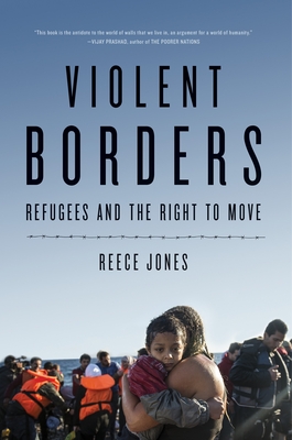 Violent Borders Refugees And The Right To Move Hardcover A Room Of One S Own Books Amp Gifts