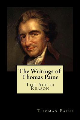 The Writings of Thomas Paine: The Age of Reason Cover Image