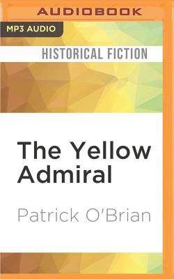 The Yellow Admiral (Aubrey/Maturin #18) By Patrick O'Brian, Ric Jerrom (Read by) Cover Image