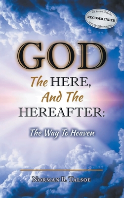 God, The Here, and the Hereafter: The Way to Heaven Cover Image