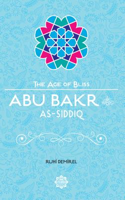 Abu Bakr As-Siddiq (Age of Bliss) Cover Image