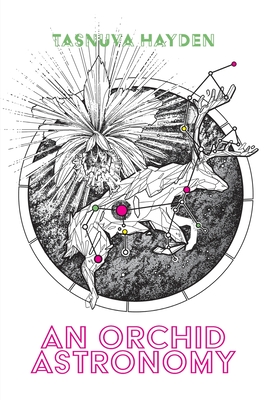 An Orchid Astronomy By Tasnuva Hayden Cover Image