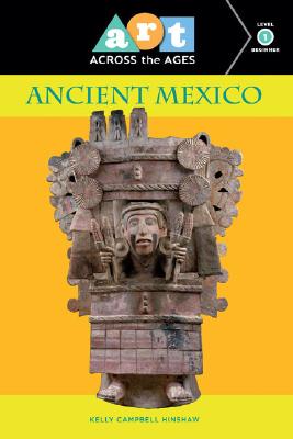 Art Across the Ages: Ancient Mexico: Level 1