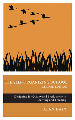 The Self-Organizing School: Designing for Quality and Productivity in Learning and Teaching Cover Image