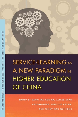 Service-Learning as a New Paradigm in Higher Education of China (Transformations in Higher Education)