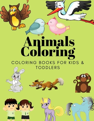 Animals Coloring Coloring Books for Kids & Toddlers : Books for Kids Ages  2-4, 4-8, Boys, Girls (Paperback)