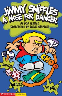 A Nose for Danger: Jimmy Sniffles (Graphic Sparks) By Bob Temple, Steve Harpster (Illustrator) Cover Image