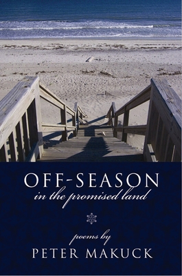 Off-Season in the Promised Land (American Poets Continuum #95) By Makuck Peter Cover Image