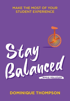 Stay Happy While You Study: Make the Most of Your Student Experience ...