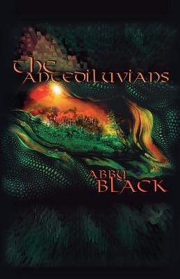 The Antediluvians By Abby N. Black, Linda J. Black (Editor), Nicole M. Black (Designed by) Cover Image