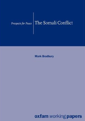 The Somali Conflict: Prospects for Peace (Oxfam Country Profiles)