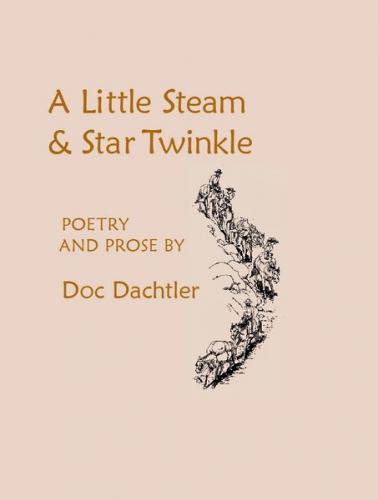 A Little Steam & Star Twinkle By Doc Dachtler Cover Image