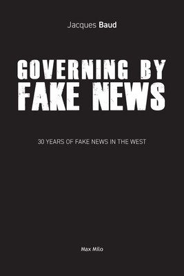 Governing by Fake News: 30 Years of Fake News in the West Cover Image
