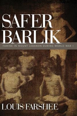 Safer Barlik: Famine in Mount Lebanon During World War I Cover Image