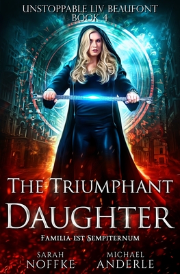 The Triumphant Daughter (Unstoppable LIV Beaufont #4)