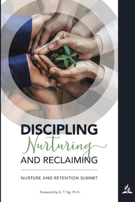 Discipling Nurturing and Reclaiming: Nurture and Retention Summit By General Nurture and Retention Committee (Editor), Nurture and Retention Cover Image