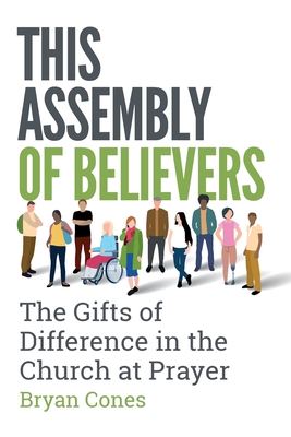 This Assembly of Believers: The Gifts of Difference in the Church at Prayer Cover Image
