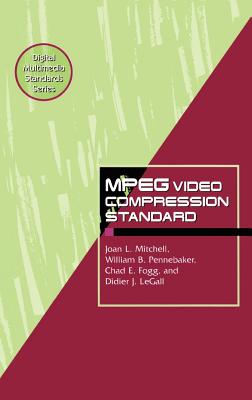 MPEG Video: Compression Standard (Digital Multimedia Standards Series)