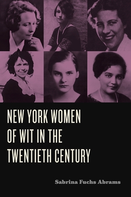 New York Women of Wit in the Twentieth Century Cover Image